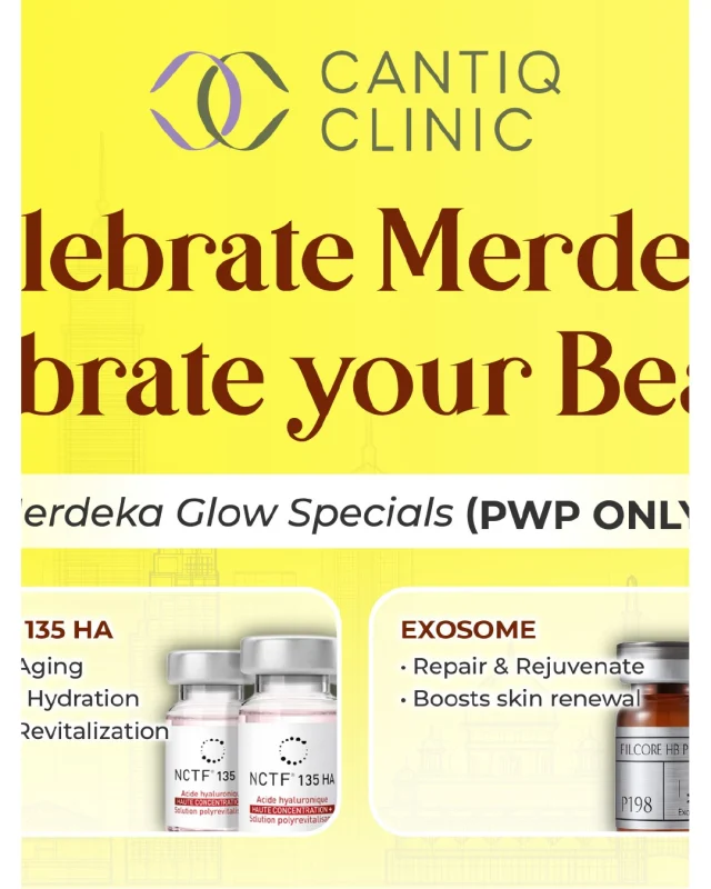 Celebrate Merdeka, Celebrate Your Beauty!
This Merdeka, give your skin the freedom to glow ✨

💥 BUY 1 Merdeka Glow Specials for ONLY RM68! (PWP)

Choose from our exclusive Merdeka Glow Specials:
💧 NCTF 135 HA – Anti-aging, Deep Hydration & Skin Revitalization
🌿 EXOSOME – Boost Skin Repair & Regeneration
🌟 DERM SIGN E – Target Pigmentation, Uneven Tone & Melasma
💎 JUVÉLOOK – Firming, Pore Refinement & Elasticity Boost

📍 CANTIQ Clinic Klang http://wasap.my/60123099366
📍 CANTIQ Clinic Cheras http://wasap.my/601169411227
📍 CANTIQ Clinic Setapak http://wasap.my/60125689366
📍 CANTIQ Clinic Melaka http://wasap.my/60128619366

📞 WhatsApp us now to book your slot! Limited slots available!

#CantiqClinic #MerdekaPromo #GlowUpMalaysia #SkinRevival #PWPDeal #MedicalAesthetics #MalaysiaBeautyPromo #Merdeka2025 #AestheticClinicMalaysia