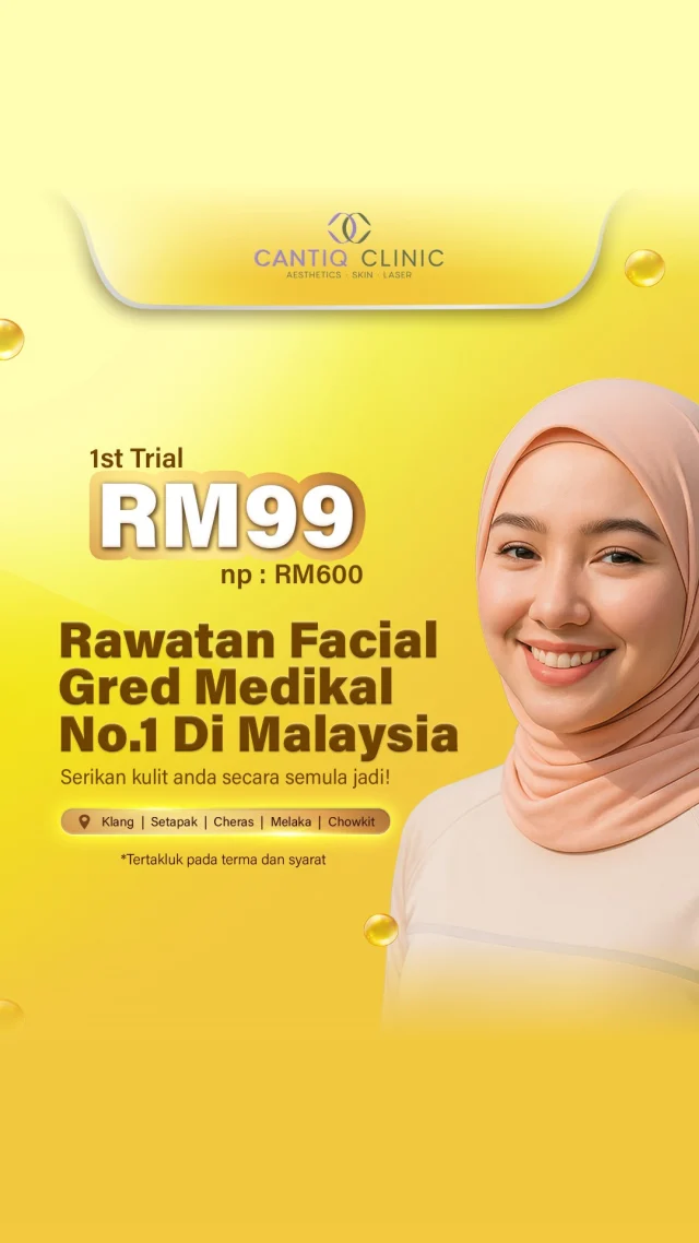 Kulit kusam, pori besar, atau breakout tak habis-habis? 😩
Jom cuba Rawatan Facial Gred Medikal No.1 di Malaysia, AI SHINE GLOW!
💛 Sesuai untuk semua jenis kulit
💛 Bersihkan pori & naikkan seri muka
💛 Tiada downtime, hasil nampak lebih segar lepas 1 sesi je!

1st Trial cuma RM99 (NP: RM600) 🔥
📍 CANTIQ Clinic Klang (+6012-3099366)
📍 CANTIQ Clinic Cheras (+6011-69411227)
📍 CANTIQ Clinic Setapak (+6012-5689366)
📍 CANTIQ Clinic Melaka (+6012-8619366)

#CantiqClinic #FacialMalaysia #KulitSihat #FacialRM99 #RawatanKulit